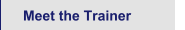 Meet the Trainer
